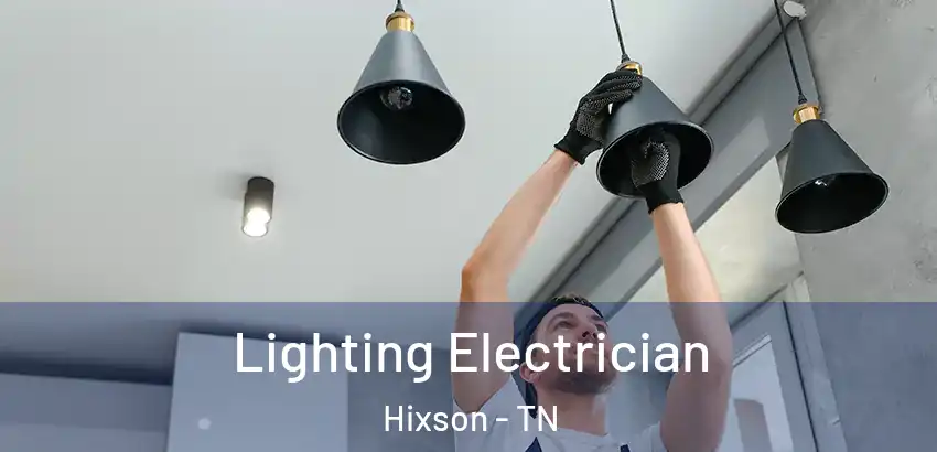  Lighting Electrician Hixson - TN